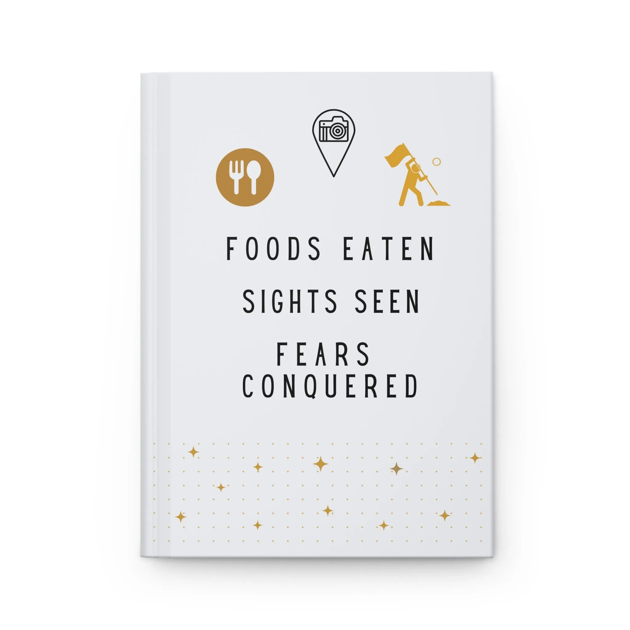 Foods Eaten Sights Seen Fears Conquered Hardcover Journal Matte