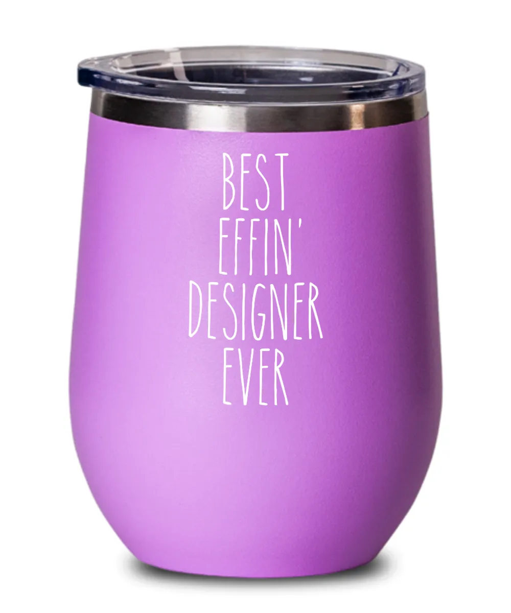 Gift For Designer Best Effin' Designer Ever Insulated Wine Tumbler 12oz Travel Cup Funny Coworker Gifts
