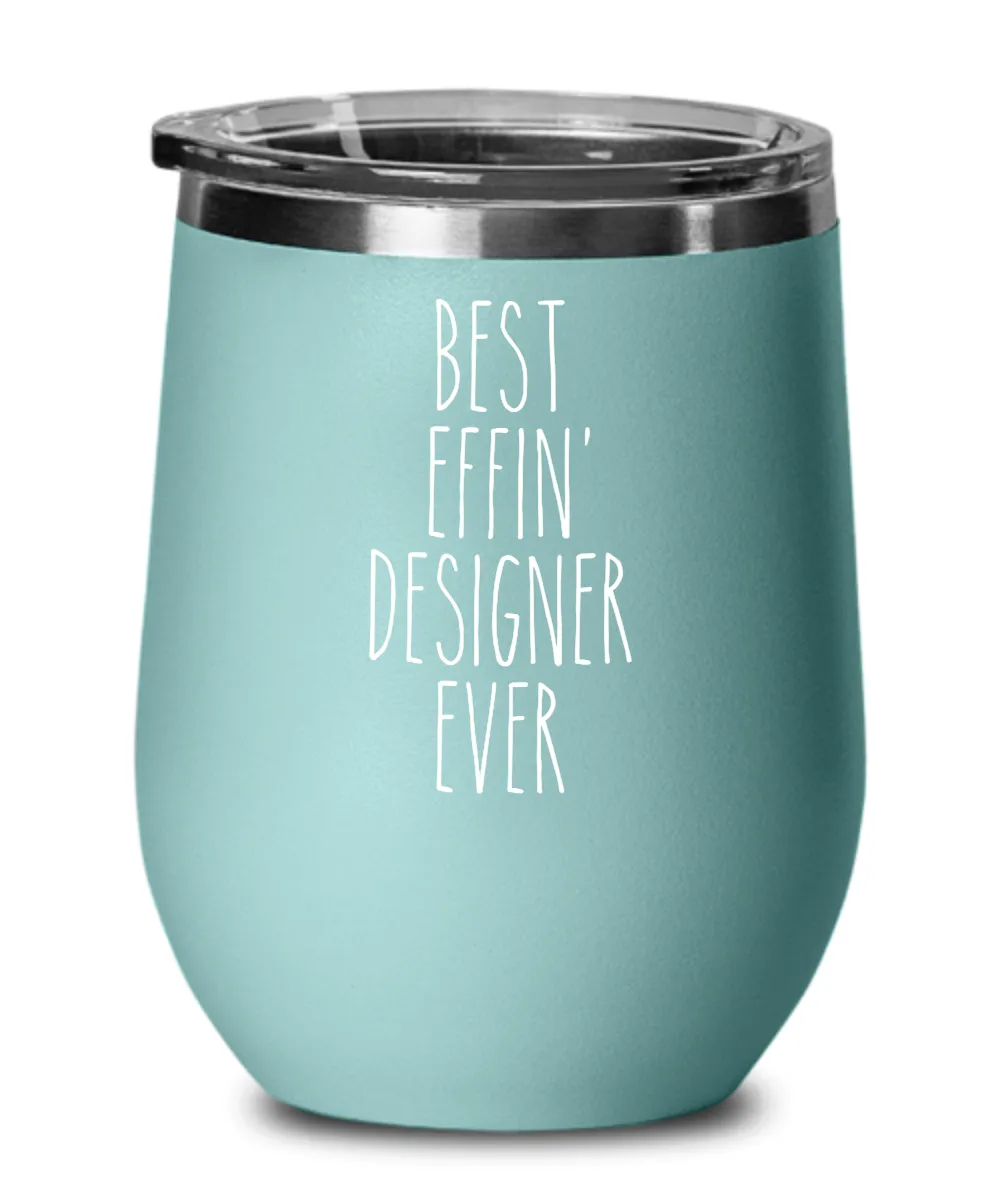 Gift For Designer Best Effin' Designer Ever Insulated Wine Tumbler 12oz Travel Cup Funny Coworker Gifts