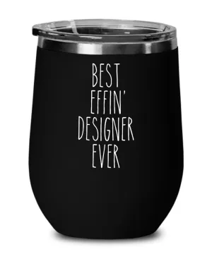 Gift For Designer Best Effin' Designer Ever Insulated Wine Tumbler 12oz Travel Cup Funny Coworker Gifts