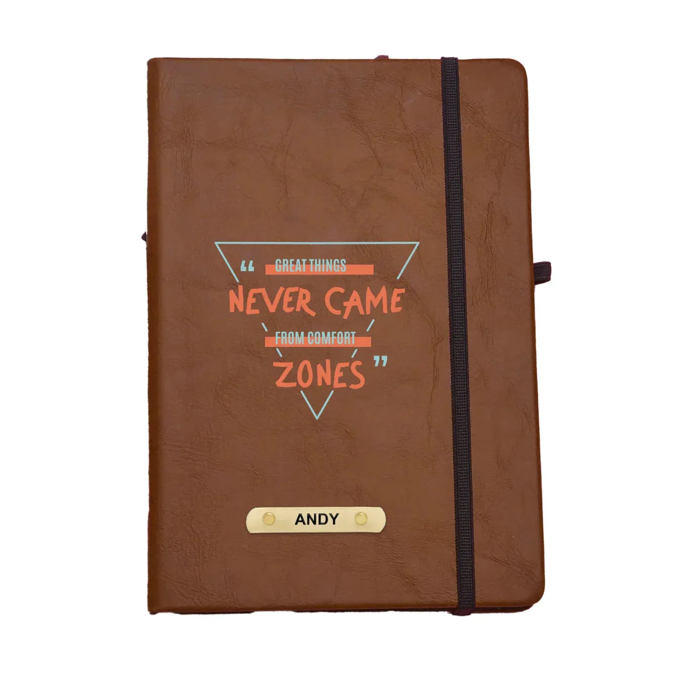Great Things Never Came From Comfort Zone Printed Hard Cover Diary - Tan