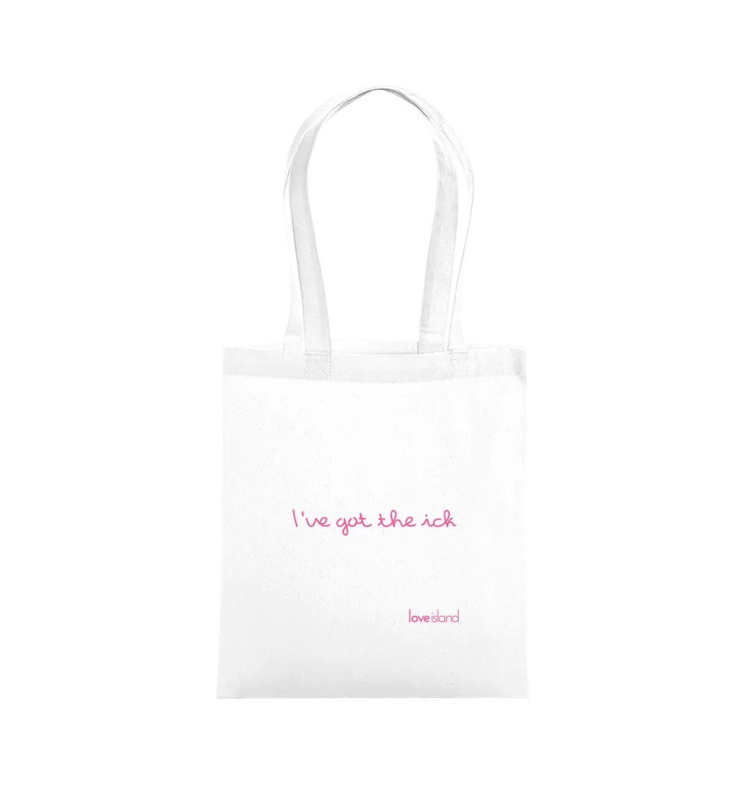 I've got the ick Tote Bag