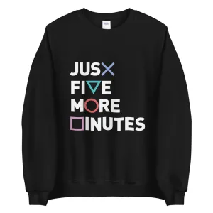 Just Five More Minutes Sweatshirt