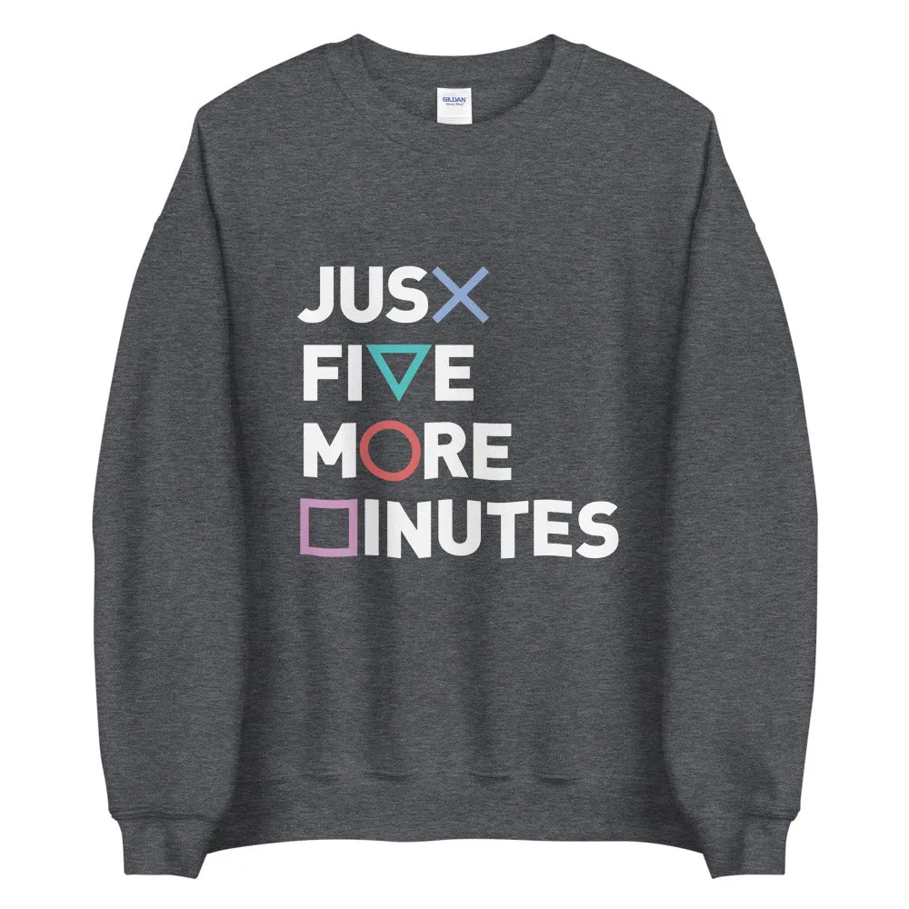 Just Five More Minutes Sweatshirt
