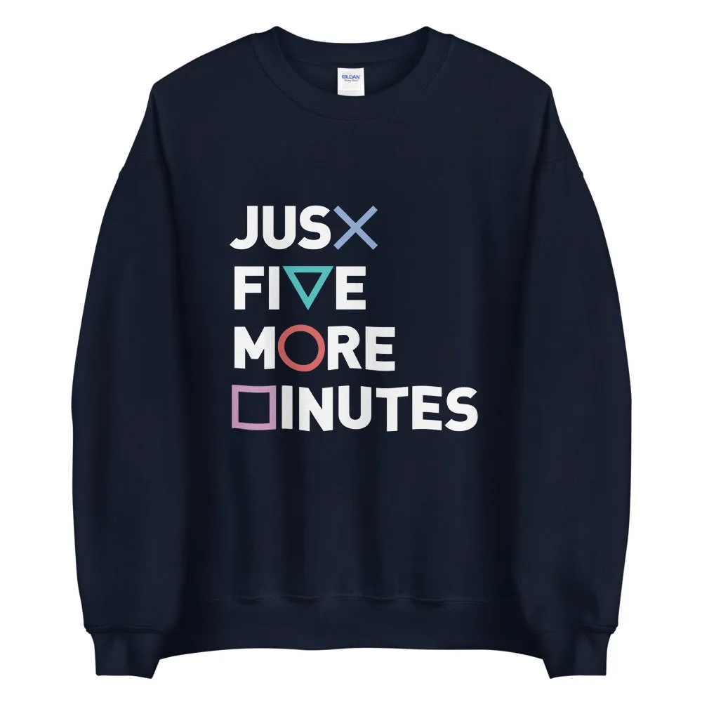 Just Five More Minutes Sweatshirt
