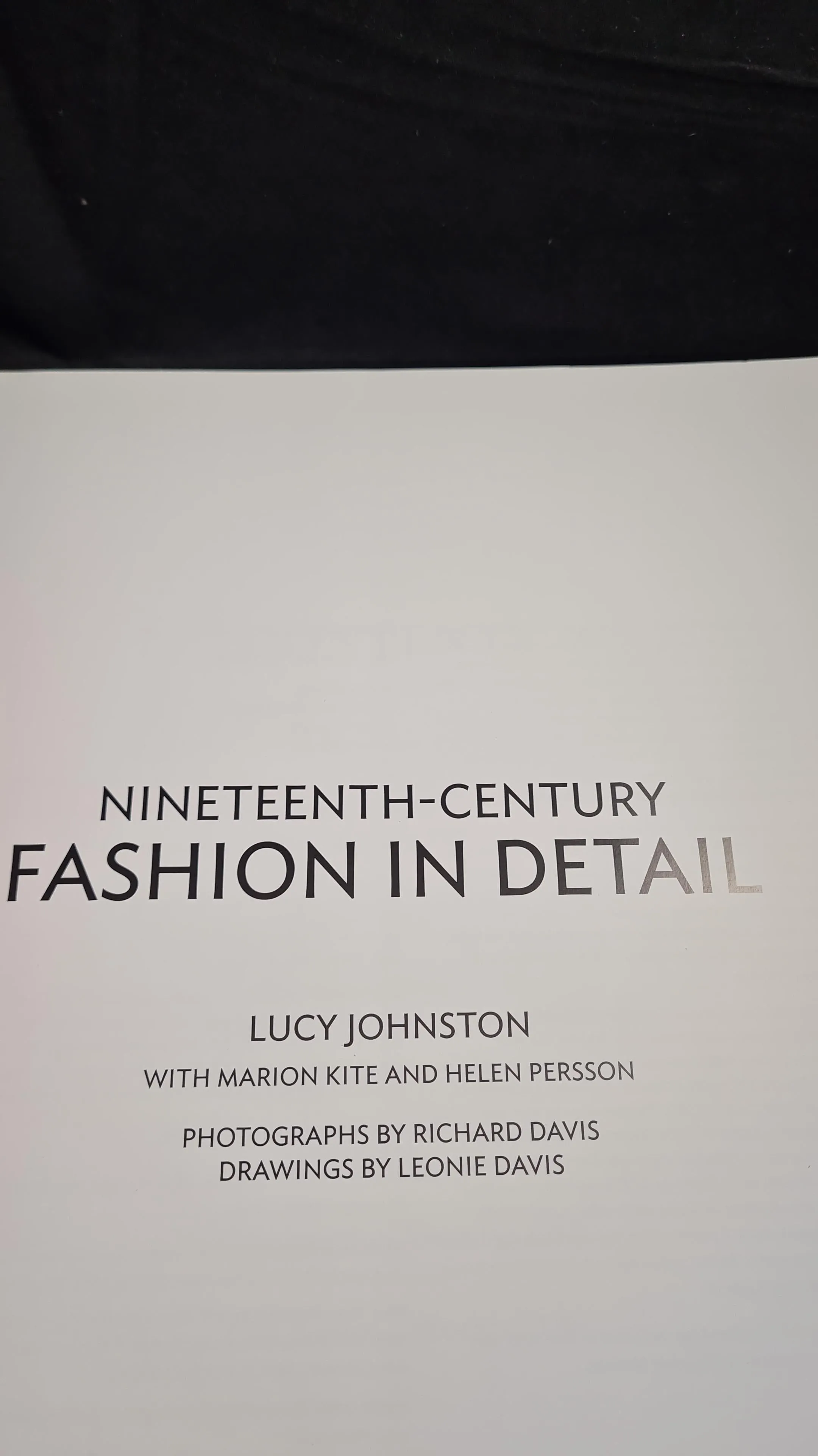 Lucy Johnston - Nineteenth-Century Fashion In Detail, V&A Publishing, 2009