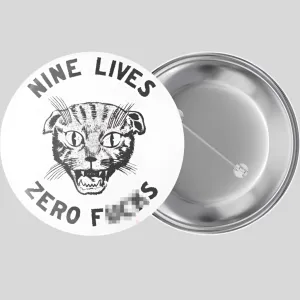 Nine Lives Zero F@cks Pinback Button