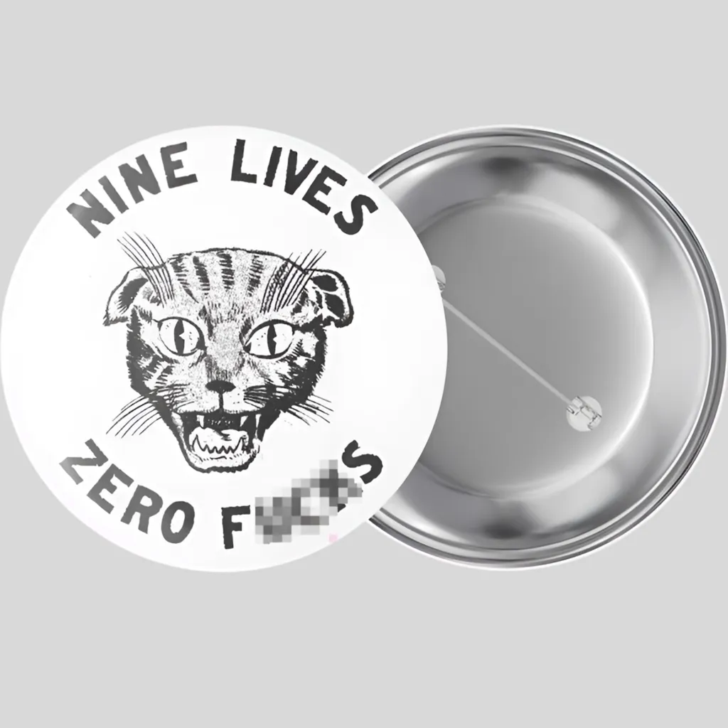 Nine Lives Zero F@cks Pinback Button