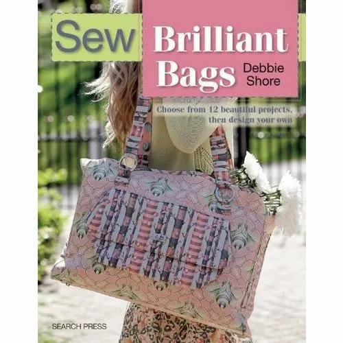 Sew Brilliant Bags and The Bag Making Bible 2 Books Bundle Collection